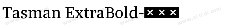 Tasman ExtraBold字体转换